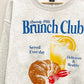 Brunch Club Sweatshirt